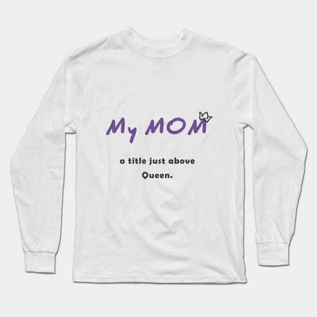 My Mom Long Sleeve T-Shirt by Maha-H